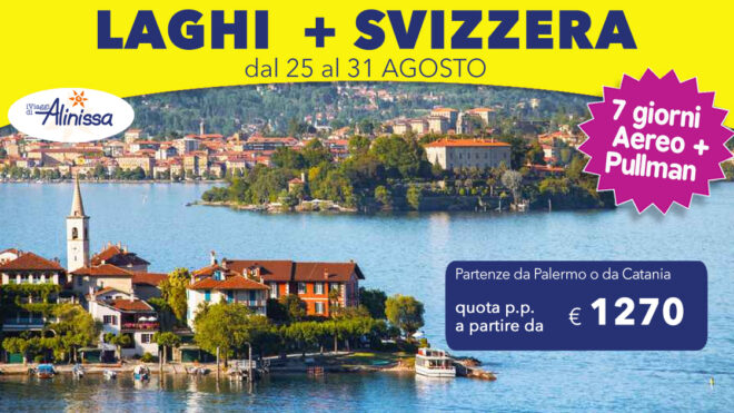 LAGHI + SVIZZERA - 7 giorni in aereo e pullman